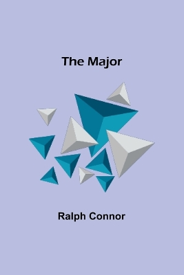 The Major by Ralph Connor