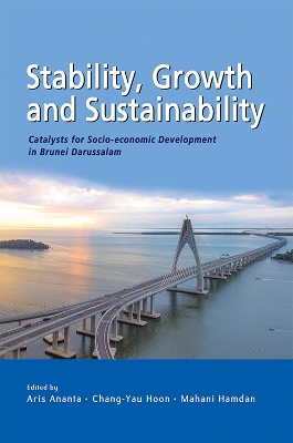 Stability, Growth and Substainability: Catalysts for Socio-Economic Development in Brunei Darussalam book