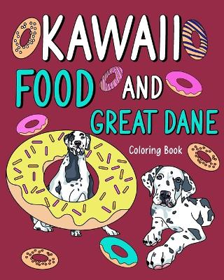 Kawaii Food and Great Dane Coloring Book: Activity Pages, Painting Menu Cute and Animal Playful Pictures book