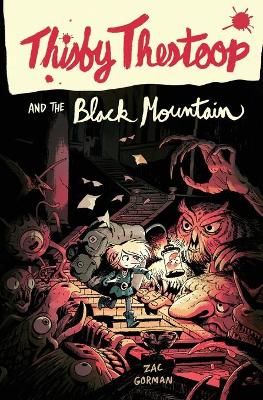 Thisby Thestoop and the Black Mountain by Zac Gorman
