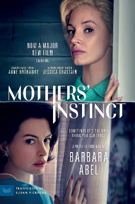 Mothers' Instinct [Movie Tie-in]: A Novel of Suspense book