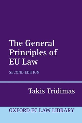 The The General Principles of EU Law by Takis Tridimas