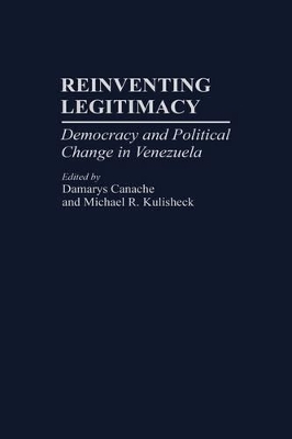 Reinventing Legitimacy by Damarys J. Canache