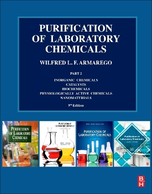 Purification of Laboratory Chemicals: Part 2 Inorganic Chemicals, Catalysts, Biochemicals, Physiologically Active Chemicals, Nanomaterials book