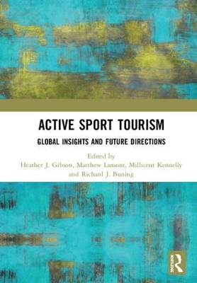 Active Sport Tourism: Global Insights and Future Directions by Heather J. Gibson