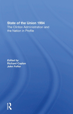 State Of The Union 1994: The Clinton Administration And The Nation In Profile by Richard Caplan
