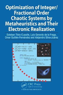 Optimization of Integer/Fractional Order Chaotic Systems by Metaheuristics and their Electronic Realization book