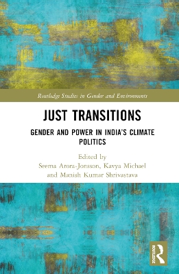 Just Transitions: Gender and Power in India’s Climate Politics book