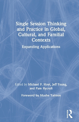 Single Session Thinking and Practice in Global, Cultural, and Familial Contexts: Expanding Applications book