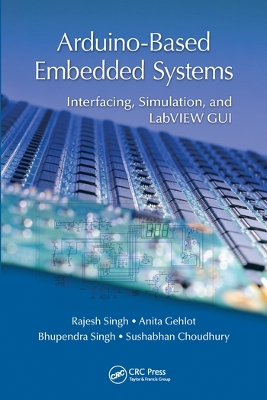 Arduino-Based Embedded Systems: Interfacing, Simulation, and LabVIEW GUI book