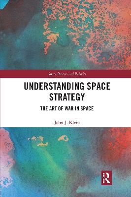 Understanding Space Strategy: The Art of War in Space book