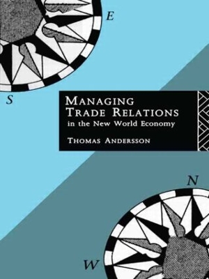 Managing Trade Relations in the New World Economy book