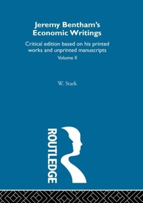 Jeremy Bentham's Economic Writings: Volume Two by Werner Stark