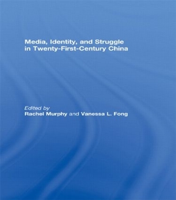 Media, Identity, and Struggle in Twenty-First-Century China by Rachel Murphy