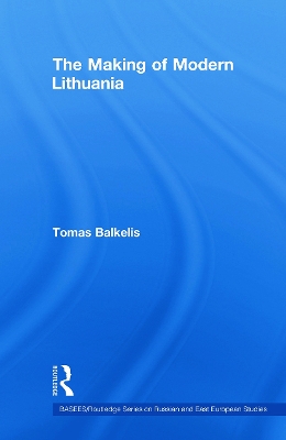 Making of Modern Lithuania by Tomas Balkelis