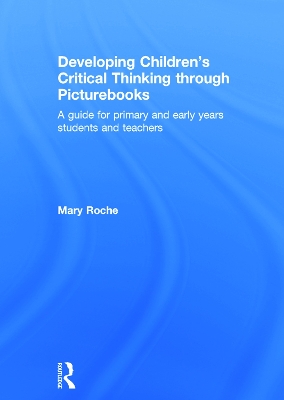 Developing Children's Critical Thinking through Picturebooks book