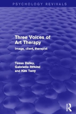 Three Voices of Art Therapy (Psychology Revivals) by Tessa Dalley