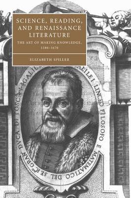 Science, Reading, and Renaissance Literature by Elizabeth Spiller