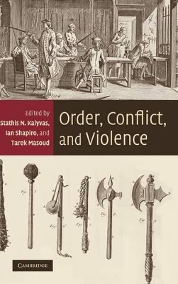 Order, Conflict, and Violence by Stathis N. Kalyvas