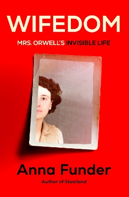 Wifedom: Mrs. Orwell's Invisible Life book