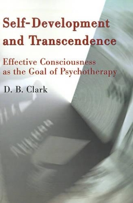 Self-Development and Transcendence: Effective Consciousness as the Goal of Psychotherapy book