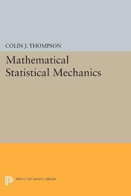 Mathematical Statistical Mechanics by Colin J. Thompson