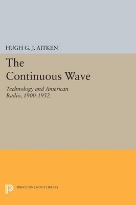 The Continuous Wave by Hugh G.J. Aitken