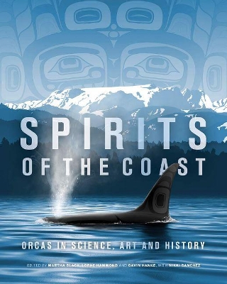 Spirits of the Coast: Orcas in science, art and history book