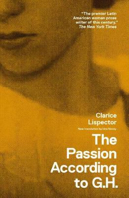 Passion According to G.H. by Clarice Lispector