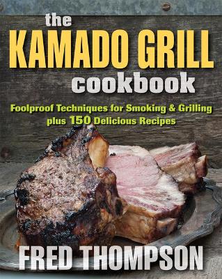 Kamado Grill Cookbook book