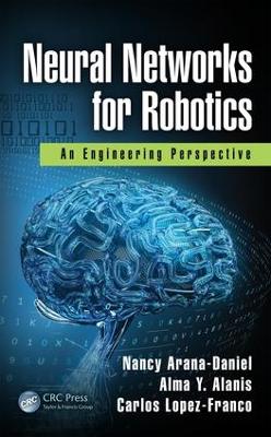 Neural Networks for Robotics by Nancy Arana-Daniel
