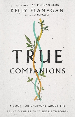 True Companions – A Book for Everyone About the Relationships That See Us Through book