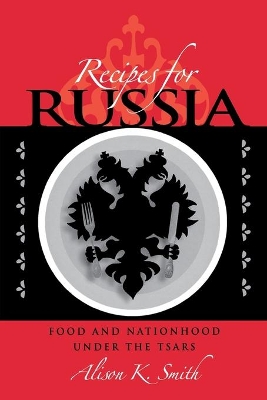 Recipes for Russia by Alison K. Smith