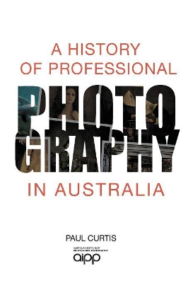 A History of Professional Photography in Australia book