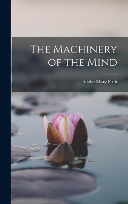 The Machinery of the Mind book