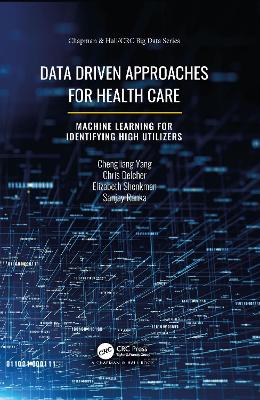 Data Driven Approaches for Healthcare: Machine learning for Identifying High Utilizers book