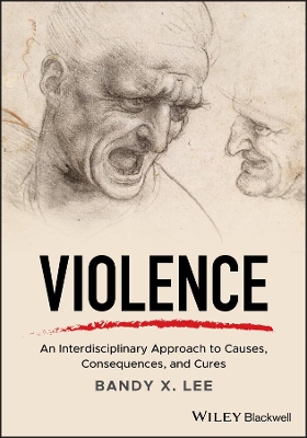 Violence: An Interdisciplinary Approach to Causes, Consequences, and Cures book