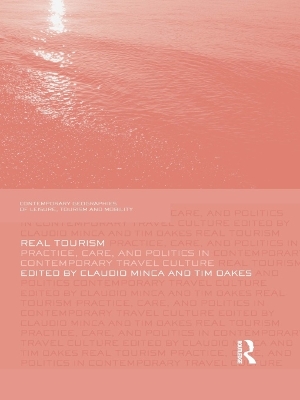 Real Tourism: Practice, Care, and Politics in Contemporary Travel Culture book