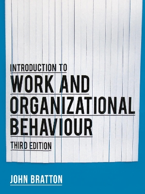 Introduction to Work and Organizational Behaviour by John Bratton