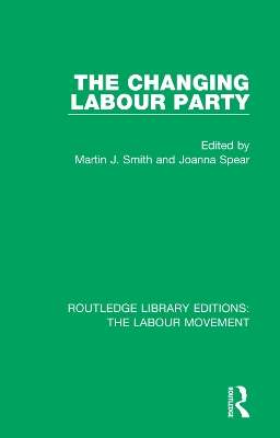 The Changing Labour Party by Martin J. Smith