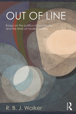 Out of Line: Essays on the Politics of Boundaries and the Limits of Modern Politics book