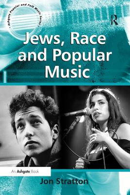 Jews, Race and Popular Music by Jon Stratton