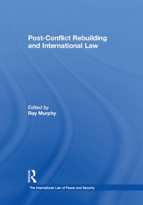 Post-Conflict Rebuilding and International Law book