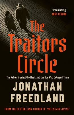 The Traitors Circle: The Rebels Against the Nazis and the Spy Who Betrayed Them book