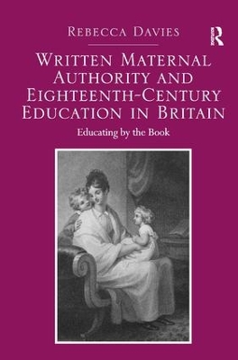 Written Maternal Authority and Eighteenth-Century Education in Britain book