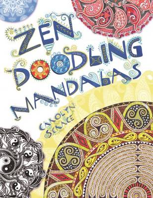 Zen Doodling Mandalas by Carolyn Scrace