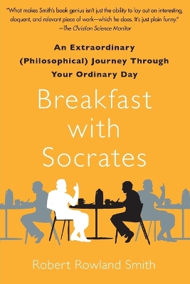 Breakfast with Socrates by Robert Rowland Smith
