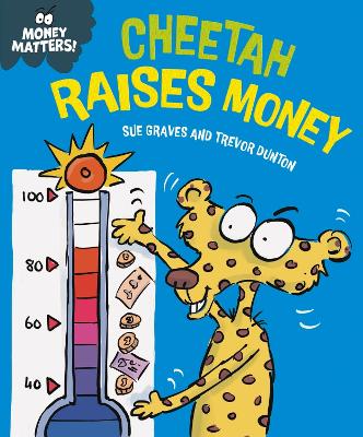 Money Matters: Cheetah Raises Money by Sue Graves