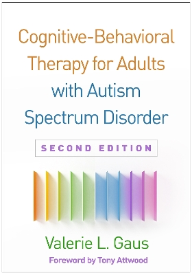 Cognitive-Behavioral Therapy for Adults with Autism Spectrum Disorder, Second Edition book