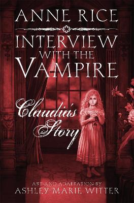 Interview with the Vampire: Claudia's Story by Anne Rice